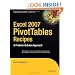 Excel 2007 PivotTables Recipes: A Problem-Solution Approach (Expert's Voice in .NET)