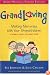 Grandloving: Making Memories with Your Grandchildren, 4th Edition