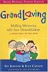 Grandloving: Making Memories with Your Grandchildren, 4th Edition