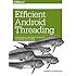 Efficient Android Threading: Asynchronous Processing Techniques for Android Applications