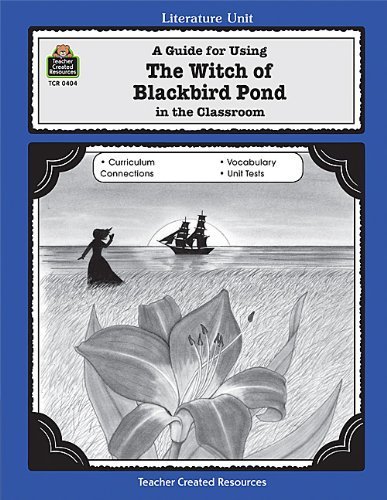 A Guide for Using The Witch of Blackbird Pond in the Classroom (Literature Units) by Rice, Dona Herweck (2004) Paperback