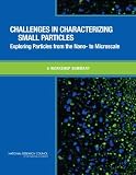 Challenges in Characterizing Small Particles: Exploring Particles from the Nano- to Microscales