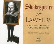 Shakespeare for Lawyers: A Practical Guide to Quoting the Bard