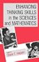Enhancing Thinking Skills in the Sciences and Mathematics