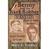 Benny and the Bank Robber ~ Mary C. Findley