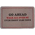 Go ahead, walk all over me, everybody else does gift doormat