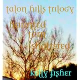 Talon Hills Trilogy (Haunted, Torn, Shattered) ~ Kelly Fisher