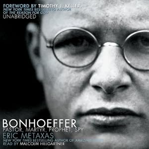 A Righteous Gentile vs. the Third Reich - Eric Metaxas