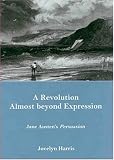 A Revolution Almost Beyond Expression: Jane Austen's Persuasion