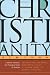 Christianity: A Biblical, Historical, and Theological Guide for Students