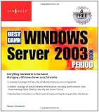 The Best Damn Windows Server 2003 Book Period (Computer Security) Reviews 51i75Z9cZ4L. SL160 The Best Damn Windows Server 2003 Book Period (Computer Security) Reviews