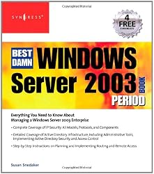 The Best Damn Windows Server 2003 Book Period (Computer Security)