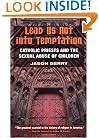 Lead Us Not into Temptation: Catholic Priests and the Sexual Abuse of Children