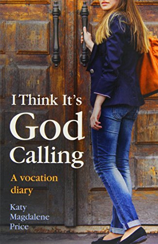 I Think it's God Calling: A Vocation Diary