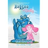 The Adventures of Be Boo and Dolly, Seasons ~ Laura Yirak