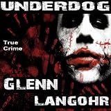 Underdog: A Definitive History of Pelican Bay State Prison's Super Max (Prison Killers - Book 4)