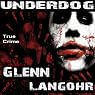 Underdog: A Definitive History of Pelican Bay State Prison's Super Max (Prison Killers - Book 4)