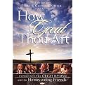 Bill and Gloria Gaither and Their Homecoming Friends: How Great Thou Art (Amaray Case)
