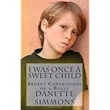 I Was Once a Sweet Child: A Book About Bullying