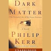 Dark Matter: The Private Life of Sir Isaac Newton | [Philip Kerr]