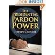 The Presidential Pardon Power by Jeffrey P. Crouch