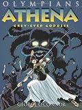 Athena: Grey-eyed Goddess (Olympians)