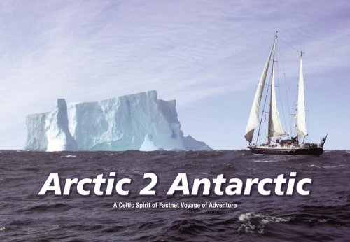 Arctic 2 Antarctic: A Celtic Spirit of Fastnet Voyage