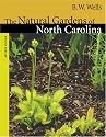 The Natural Gardens of North Carolina (Chapel Hill Book)