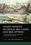 Human Impacts on Seals, Sea Lions, and Sea Otters: Integrating Archaeology and Ecology in the Northeast Pacific