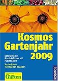 Kosmos Gartenjahr 2009: Ein praktischer Arbeitskalender mit Aussaattagen. Sonderthema: Kraeuter