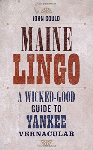 Maine Lingo: A Wicked-Good Guide to Yankee Vernacular
