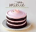 Miette Bakery Cookbook: Recipes from San Francisco's Most Charming Pastry Shop