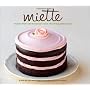 Miette Bakery Cookbook: Recipes from San Francisco&hellip de Miette Cakes