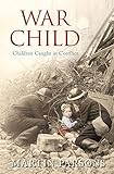 War child : children caught in conflict