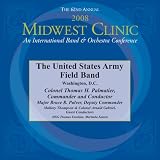 2008 Midwest Clinic, The United States Army Field Band