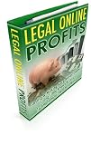 Legal Online Profits - The Secrets To Saving & Making More Money Online Using Little Known & Easy To Implement Legal Strategies In Your Internet Business!  AAA+++  (92 Pages)
