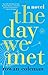 The Day We Met: A Novel