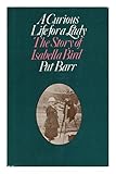 A curious life for a lady : the story of Isabella Bird