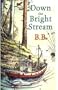 Down The Bright Stream