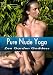 Pure Nude Yoga - Zen Garden Goddess