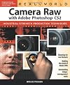 Real World Camera Raw with Adobe Photoshop CS2 (Real World)