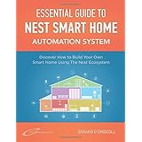 nest smart home automation system handbook discover how to build your own smart home using the nest ecosystem