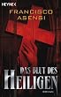 Das Blut des Heiligen: Roman