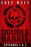 Double Barrel: Episodes 1 & 2
