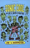 Sonic Cool: The Life and Death of Rock n Roll