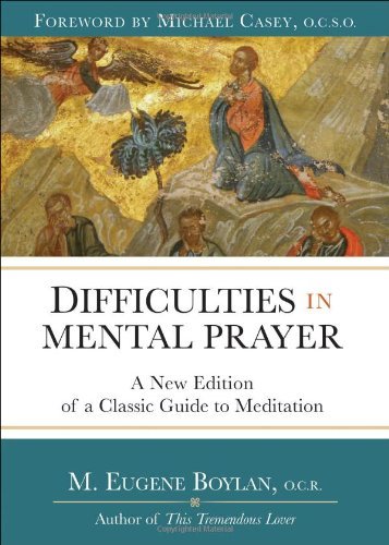 Difficulties in Mental Prayer: A New Edition of a Classic Guide to Meditation