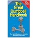 The Great Dumbbell Handbook: The Quick Reference Guide to Dumbbell Exercises
