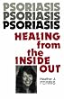 Psoriasis Healing from the Inside Out