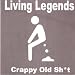 Living Legends-Crappy Old Sh*t