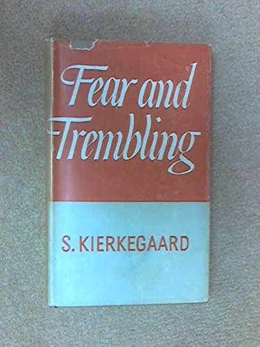 Fear and Trembling: a Dialectical Lyric